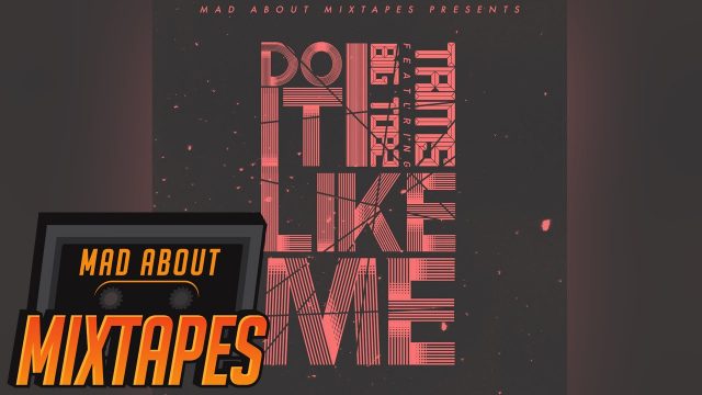 Trims Ft. Big Tobz – Do It Like Me #MadExclusive  @CertifiedTrims @BigTobz